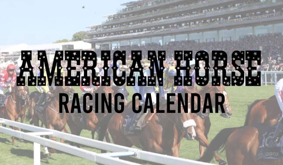 American Horse Racing Calendar Thoroughbred Stakes Schedule